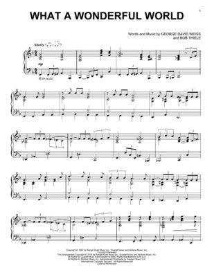 What a Wonderful World Piano Sheet Music: Exploring Its Beauty and Impact